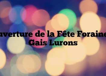 Ouverture de la Fête Foraine / Gais Lurons