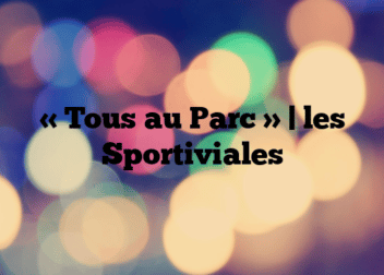 « Tous au Parc » | les Sportiviales