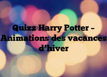 Quizz Harry Potter – Animations des vacances d’hiver