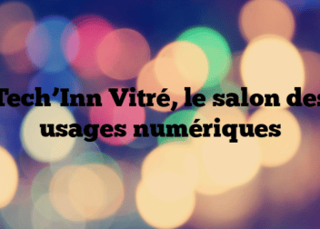 Tech’Inn Vitré, le salon des usages numériques