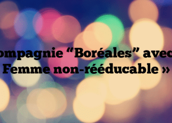 Compagnie “Boréales” avec « Femme non-rééducable »