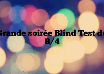 Grande soirée Blind Test du B/4