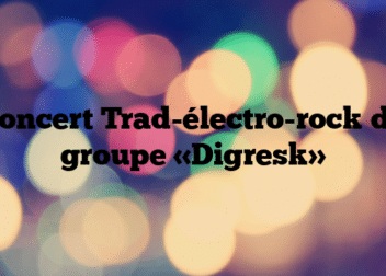 Concert Trad-électro-rock du groupe «Digresk»