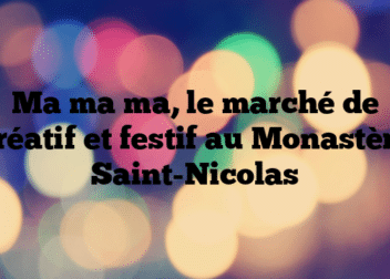 Ma ma ma, le marché de créatif et festif au Monastère Saint-Nicolas