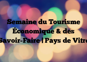 Semaine du Tourisme Économique & des Savoir-Faire | Pays de Vitré