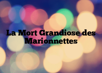 La Mort Grandiose des Marionnettes