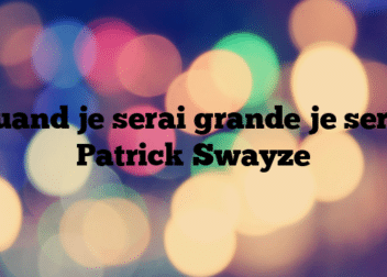 Quand je serai grande je serai Patrick Swayze