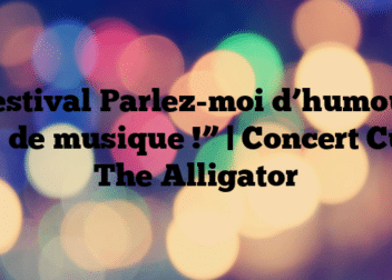 Festival Parlez-moi d’humour et de musique !” | Concert Cut The Alligator