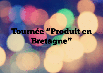 Tournée “Produit en Bretagne”