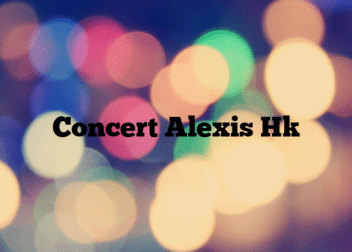 Concert Alexis Hk